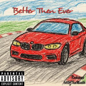 Better Then Ever (feat. 1stOfThaMonth) (Explicit)