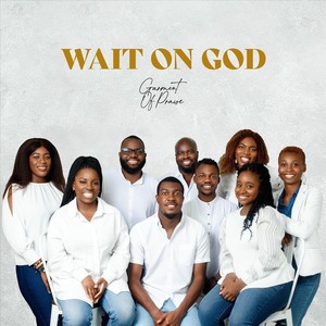 Wait on God (feat. Godwin Smart & Daisy Iyangbe)