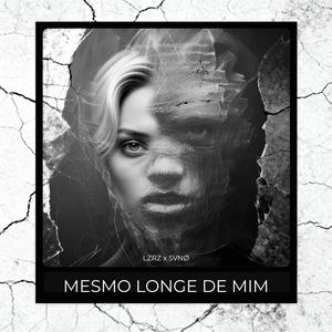 Mesmo Longe de Mim (Explicit)