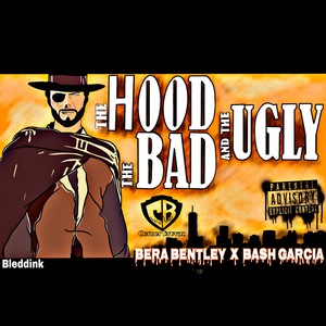 The Hood The Bad And The Ugly (feat. Bash Garcia) [Explicit]