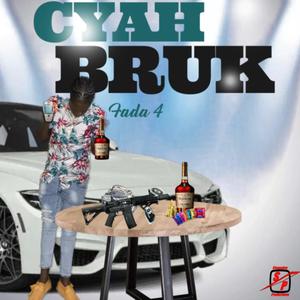 Cyah Bruk (Explicit)