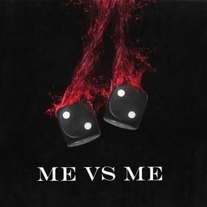 Me vs Me (Explicit)