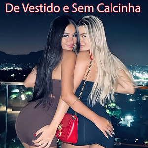 De Vestido e Sem Calcinha (Live|Explicit)