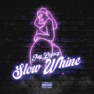 Slow Whine (Explicit)