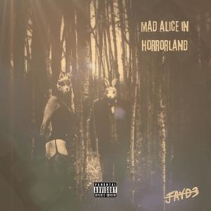 Mad Alice In Horrorland (Explicit)