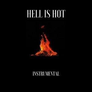 Hell Is Hot (Instrumental)