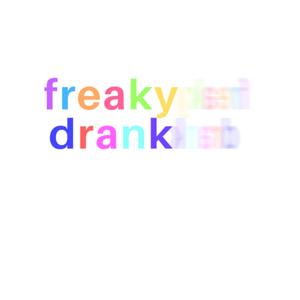 freakydrank (Explicit)
