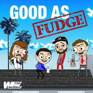 Good as Fudge (Explicit)