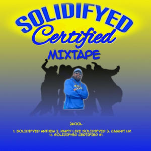 Solidifyed Certified Mixtape (Explicit)