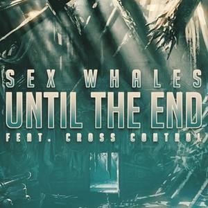 Until The End(feat. Cross Control)