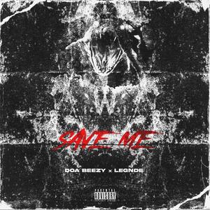 Save Me (feat. Doa Beezy) [Explicit]