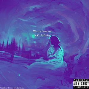 Worry bout me (Explicit)