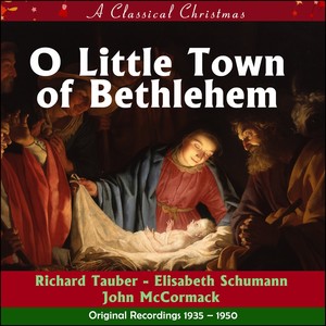 O Little Town of Bethlehem (A Classical Christmas - 1935 - 1950)