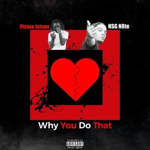 Why You Do That (Explicit)