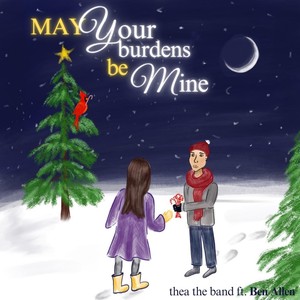 May Your Burdens Be Mine