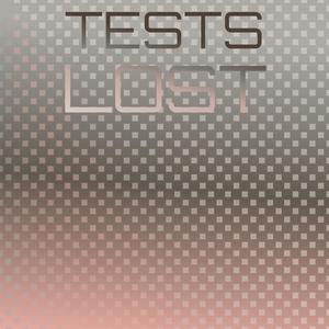 Tests Lost