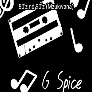 80's and 90's (Mzukwana)