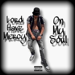 Lord Have Mercy On My Soul (Explicit)