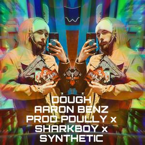 Dough (feat. Aaron Benz) [Explicit]