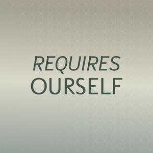 Requires Ourself