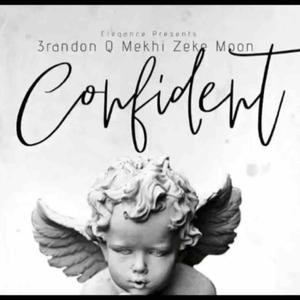 Confident (feat. Q Mekhi & Zeke Moon) [Explicit]