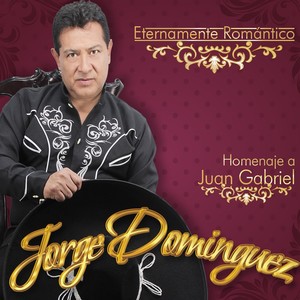 Eternamente Romántico (Homenaje a Juan Gabriel)