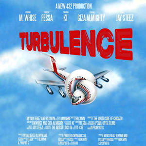 TURBULENCE (feat. M.Whise, Ki', GIZA ALMIGHTY & JAY $TEEZ) [Explicit]