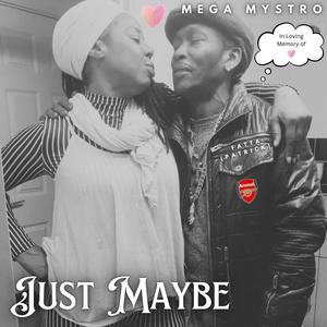 Just Maybe