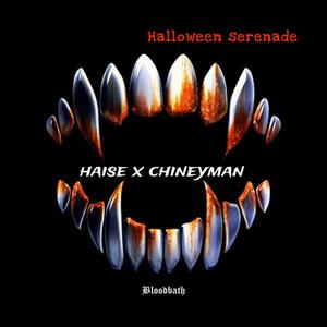 HAISE X CHINEYMAN - Halloween Serenade (Explicit)