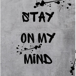 Stay on My Mind