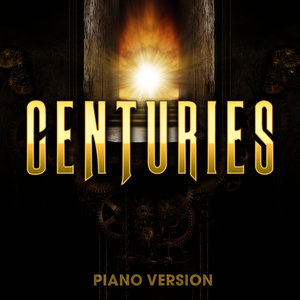 Centuries (Piano Version)