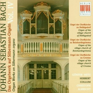 Bach: Organ Works on Silbermann Organs, Vol. 4