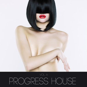 Progress House, Vol. 6