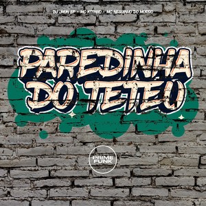 Paredinha do Teteu (Explicit)