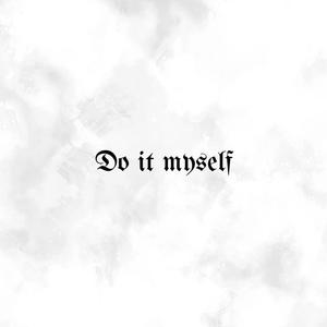 Do it myself (Explicit)