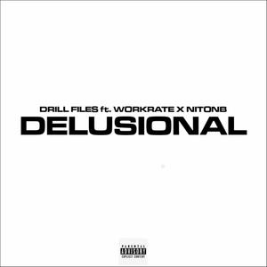 Delusional (feat. Workrate & NitoNB) [Explicit]