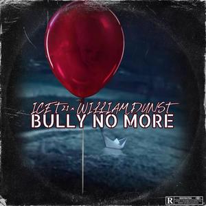 Bully No More (feat. William Dunst)