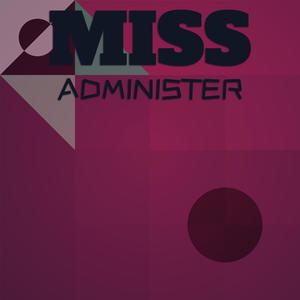 Miss Administer