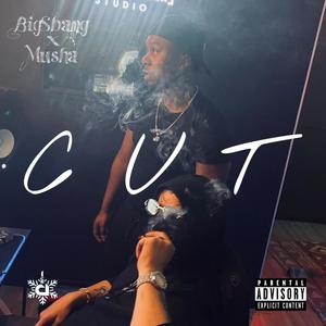 CUT (feat. Mr. Musha & Big Sbang) (Explicit)