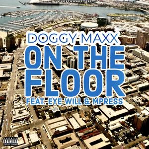 On The Floor (feat. Eye Will & Mpress) [Explicit]