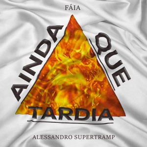 Ainda Que Tardia (feat. Alessandro Supertramp)