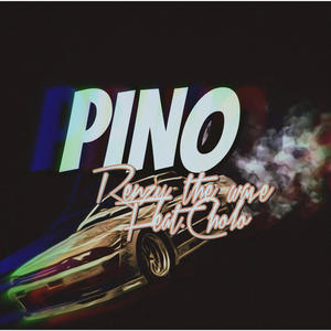 PINO (feat. cholo) [Explicit]