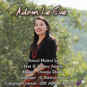 Adam le Eve | Aimol Muiroi La (feat. S Abenu Aimol)