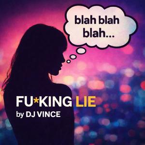 Fucking Lie (Explicit)