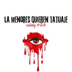 la menores quieren tatuaje (feat. cuboy 420)