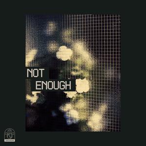 Not Enough (Explicit)