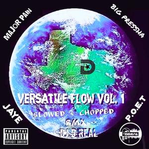 Versatile Flow, Vol. 1 (DJ D Real Slowed & Chopped RMX|Explicit)