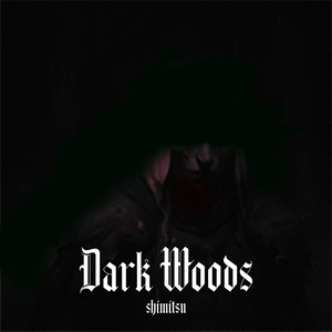 Dark Woods (Explicit)