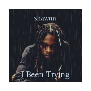 I Been Trying (Explicit)