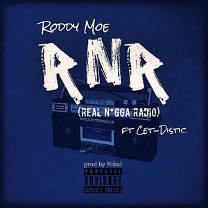 RNR (Real Nigga Radio) [feat. Cet-Distic] [Explicit]